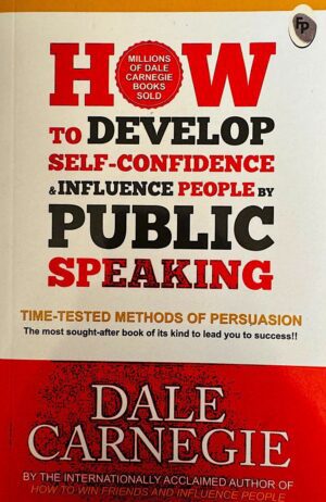 How to develop Self-Confidence & Influence People by Public Speaking